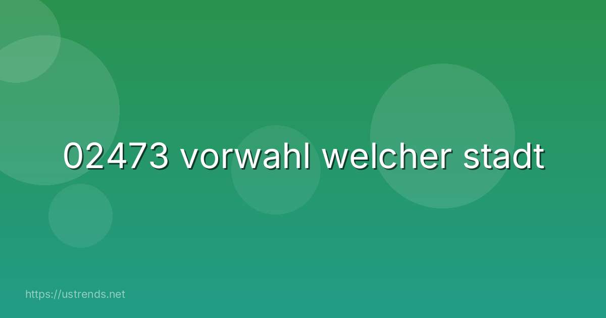 02473 vorwahl welcher stadt
