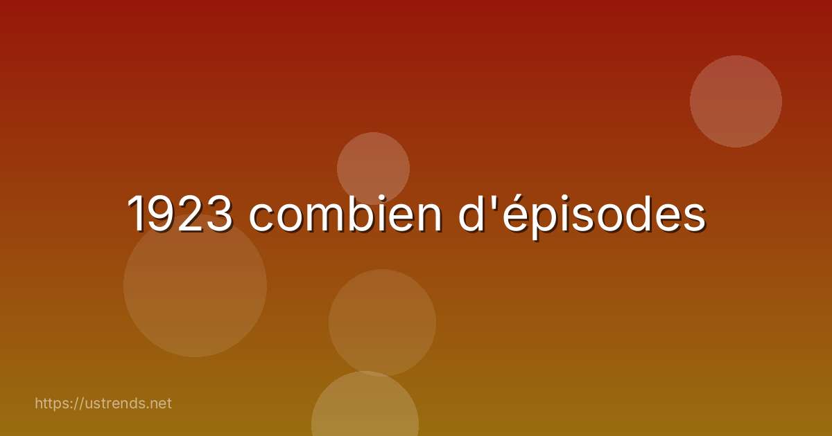 1923 combien d'épisodes