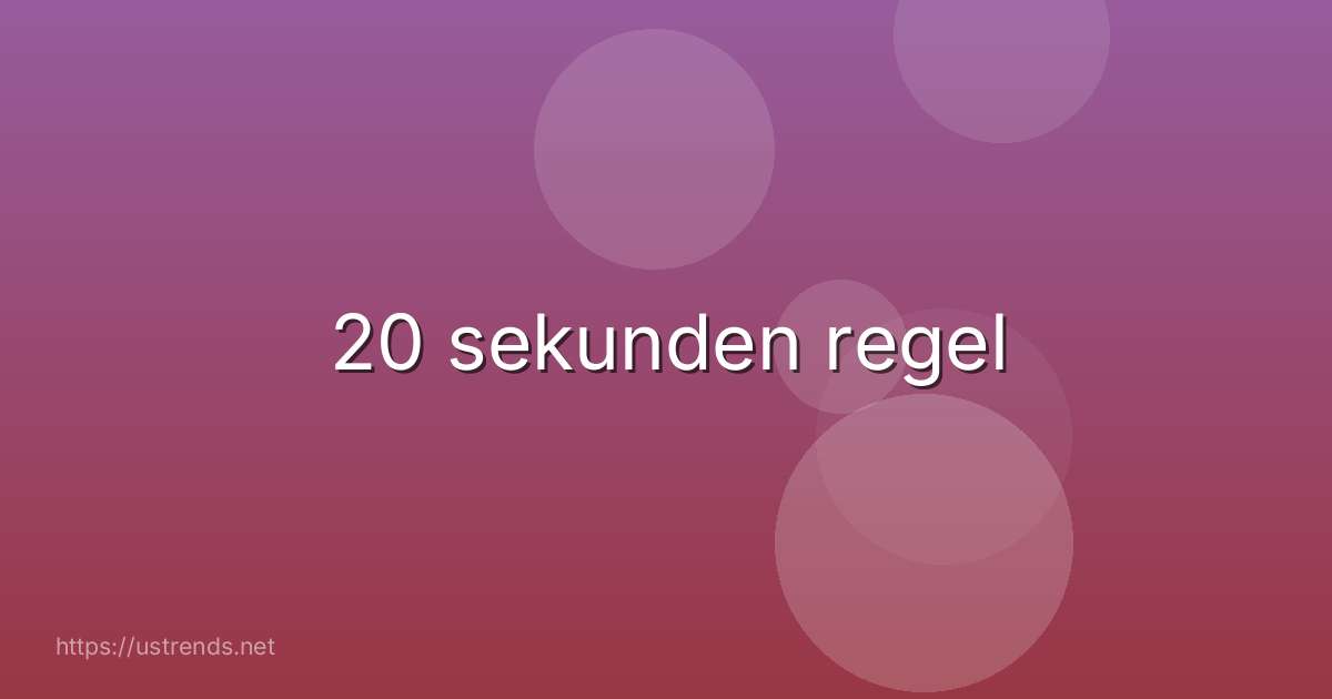 20 sekunden regel