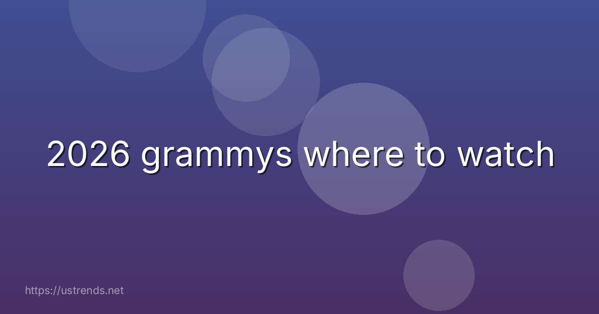 2026 grammys where to watch