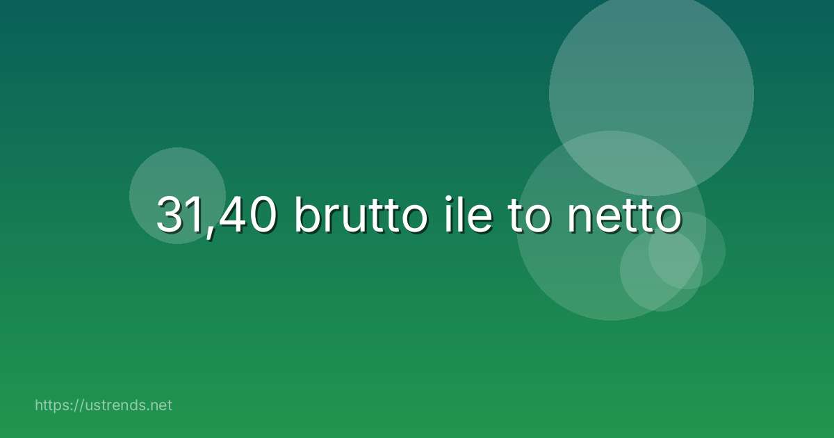 31,40 brutto ile to netto
