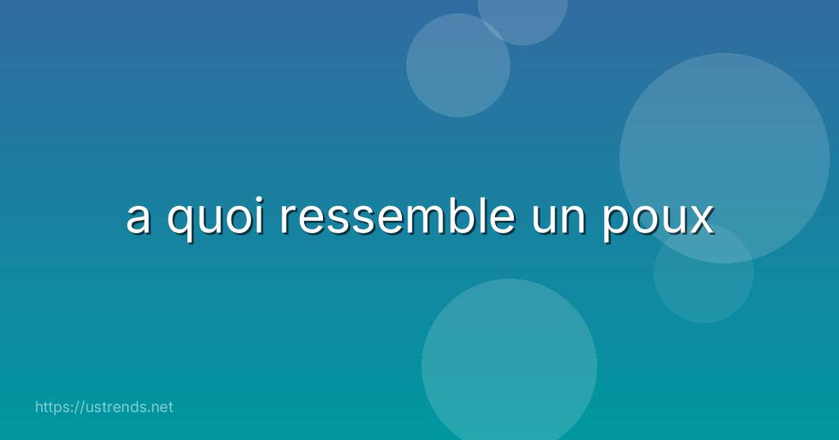 a quoi ressemble un poux