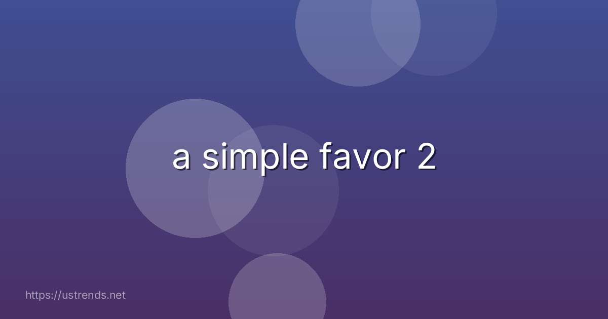 a simple favor 2