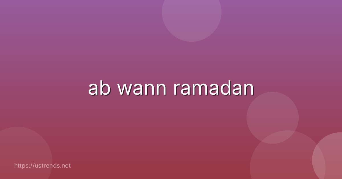 ab wann ramadan