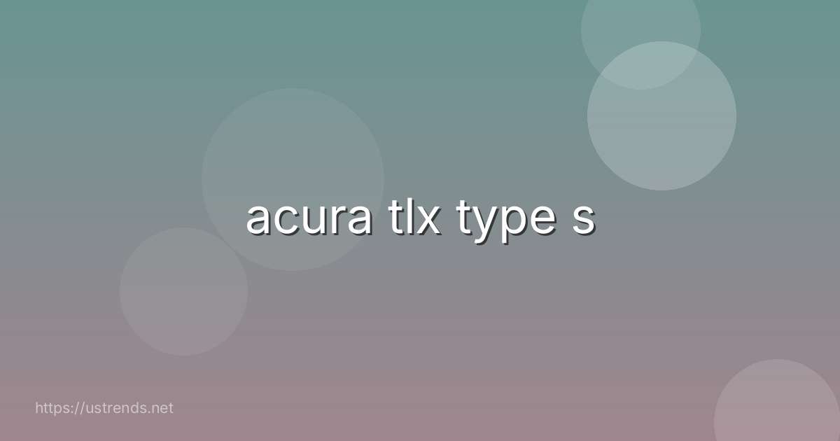 acura tlx type s