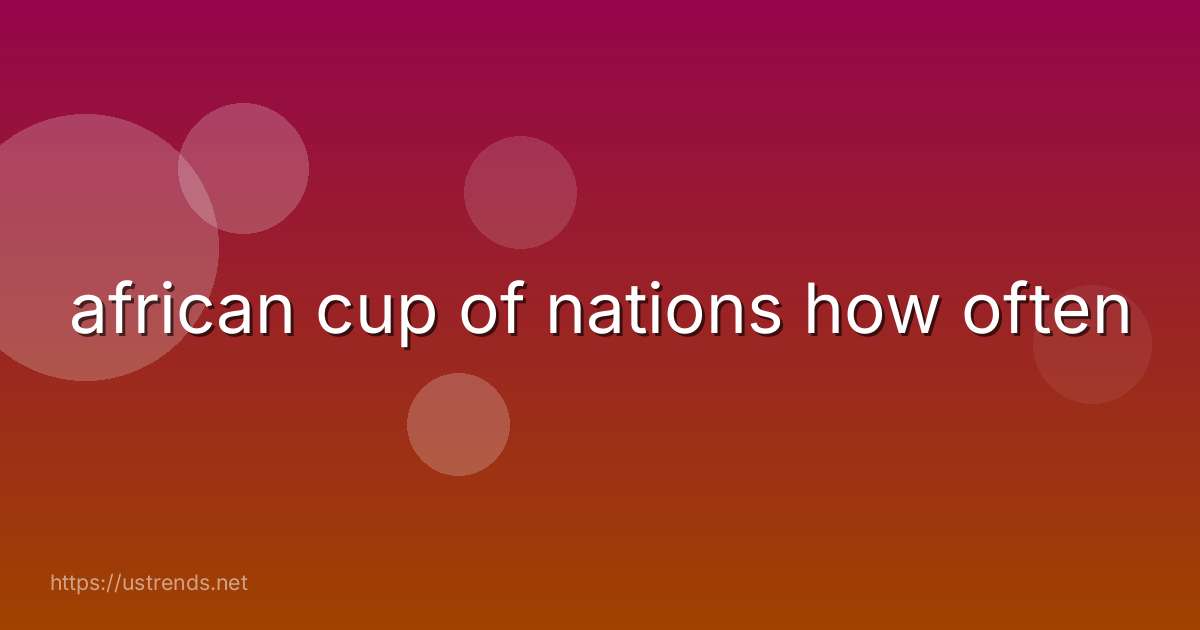 african cup of nations how often