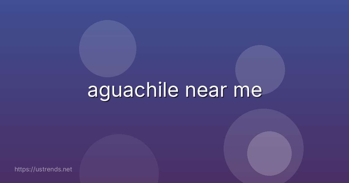aguachile near me