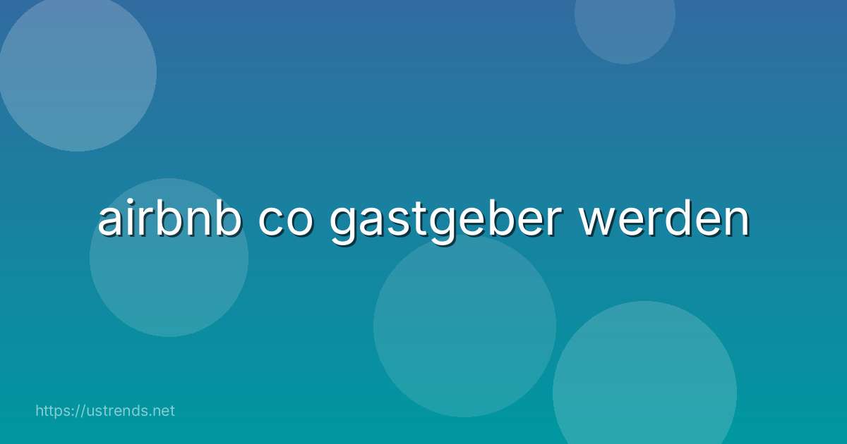 airbnb co gastgeber werden
