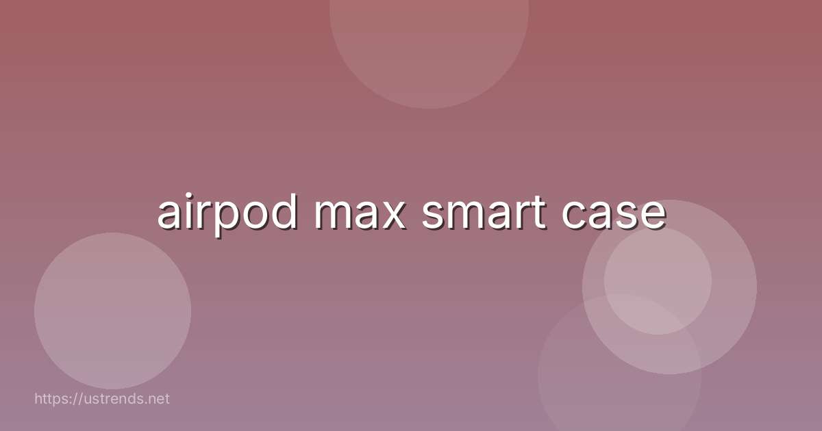 airpod max smart case