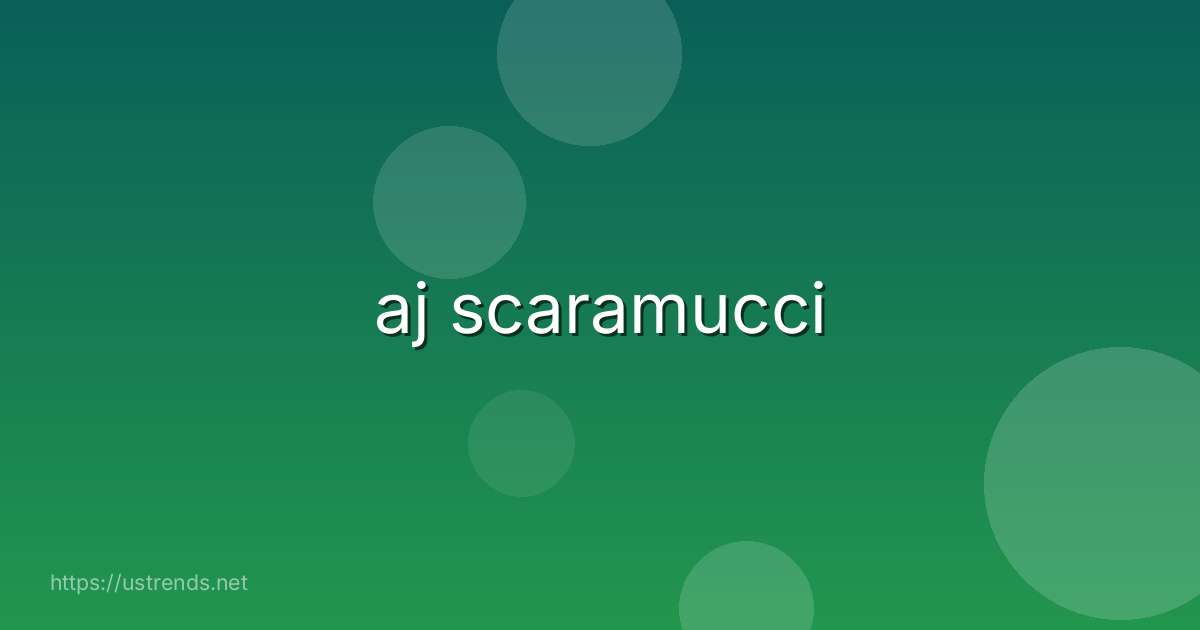 aj scaramucci