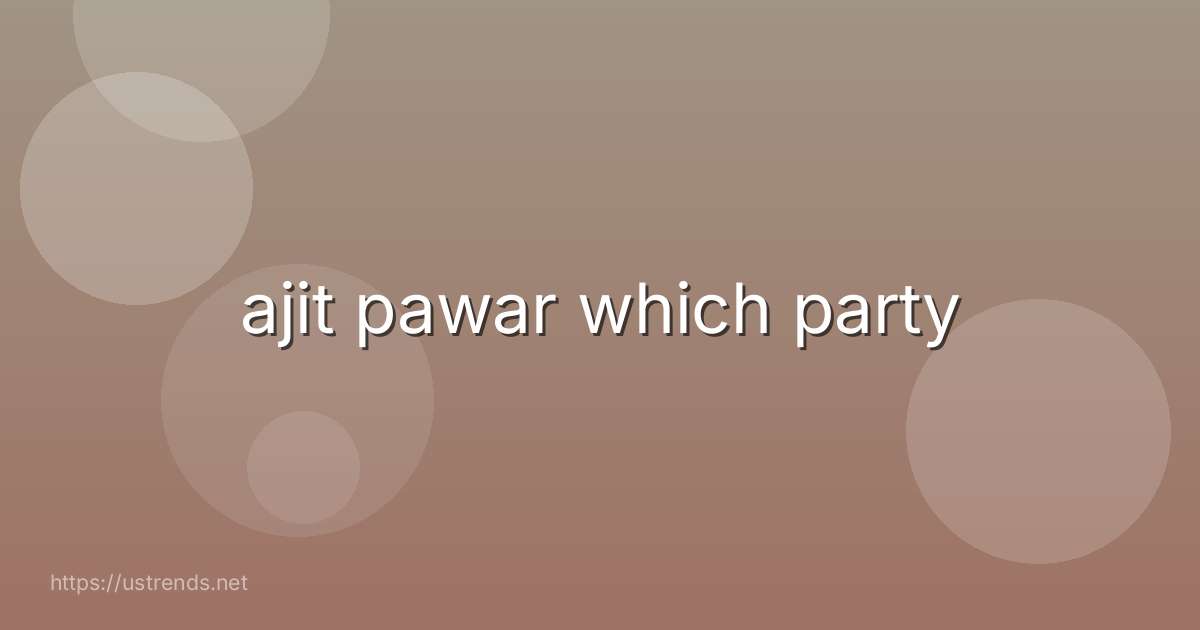 ajit pawar which party