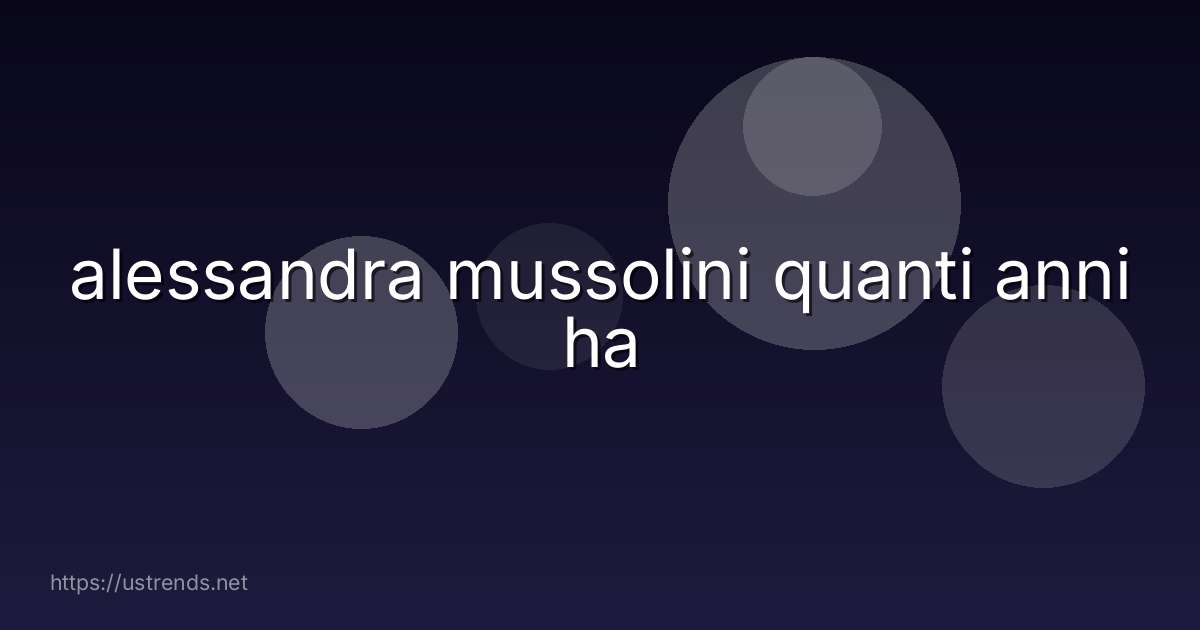 alessandra mussolini quanti anni ha