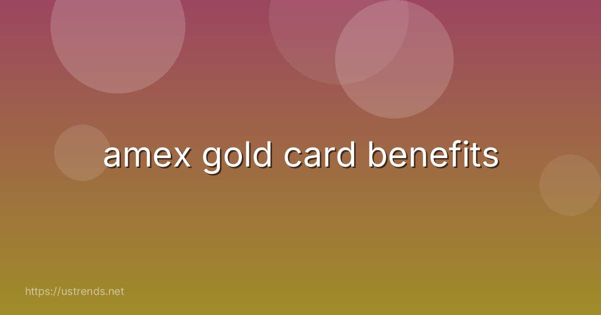 amex gold card benefits