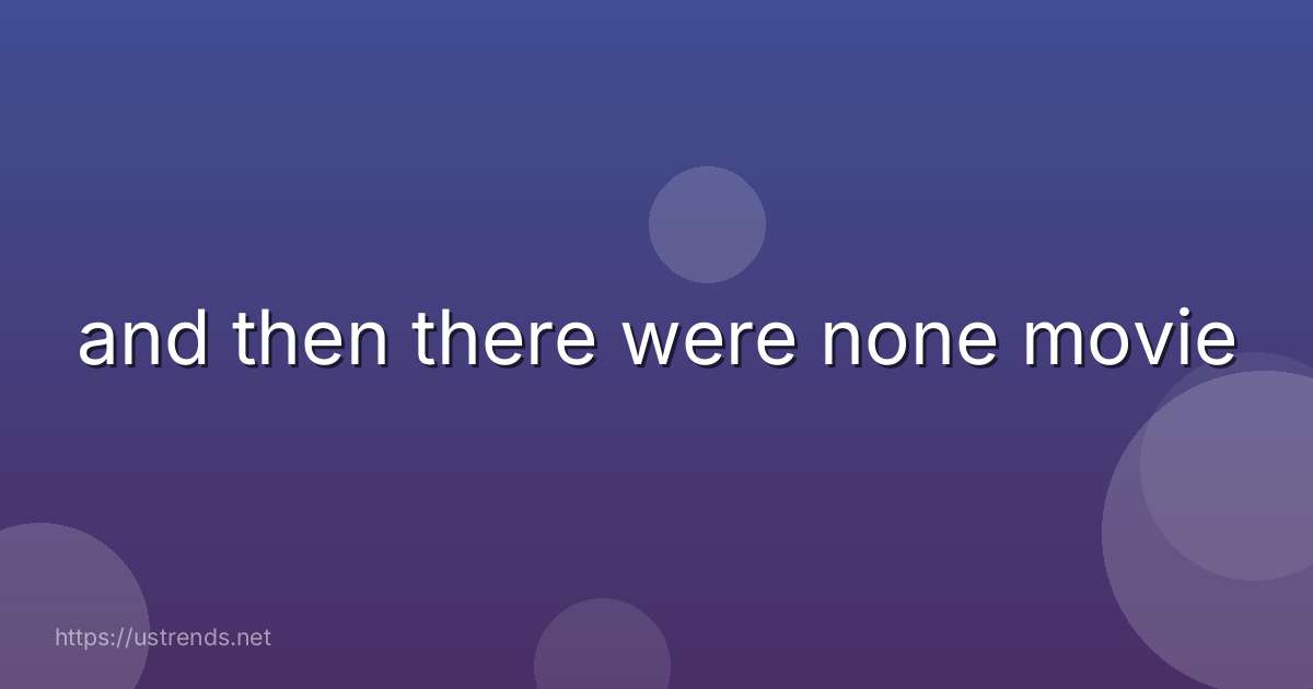 and then there were none movie