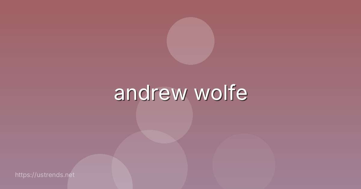 andrew wolfe
