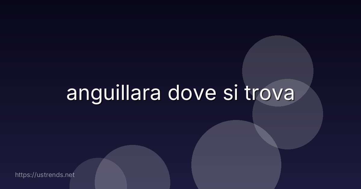 anguillara dove si trova