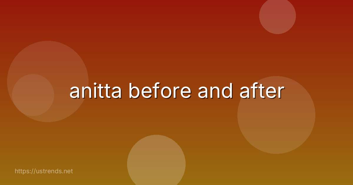 anitta before and after