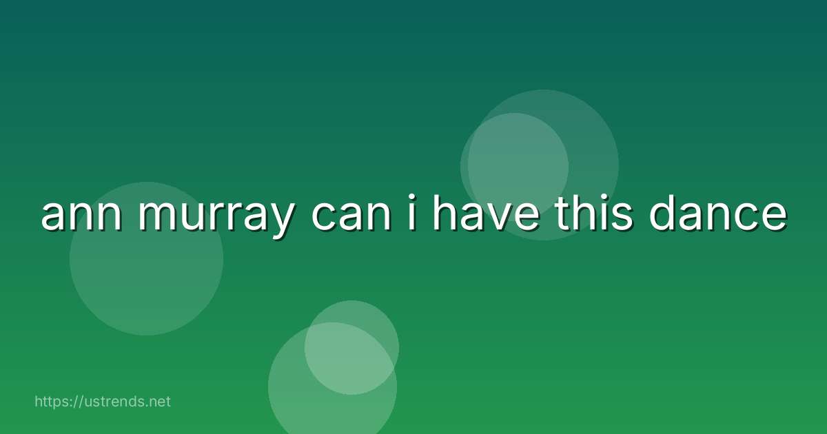 ann murray can i have this dance