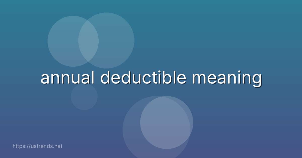 annual deductible meaning