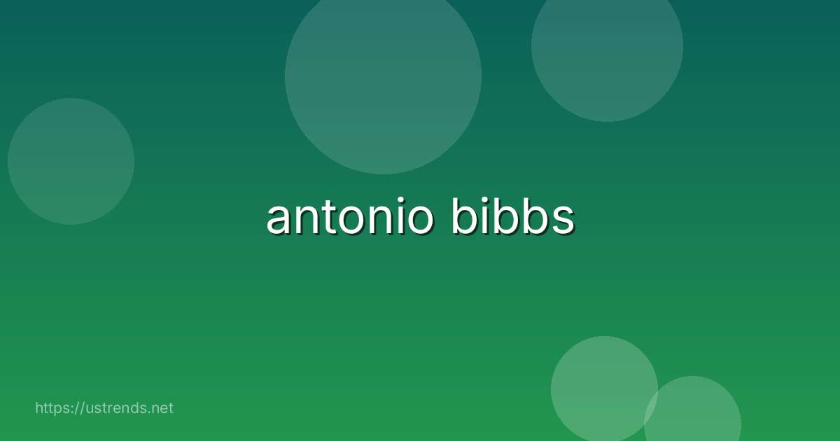 antonio bibbs