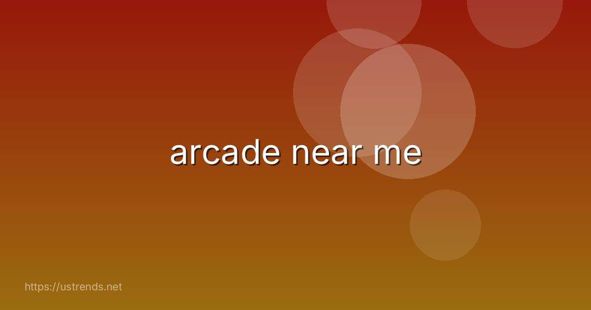 arcade near me