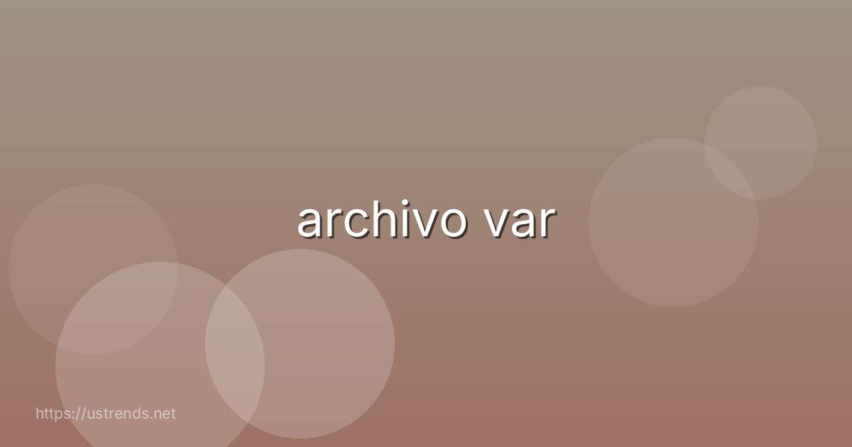 archivo var