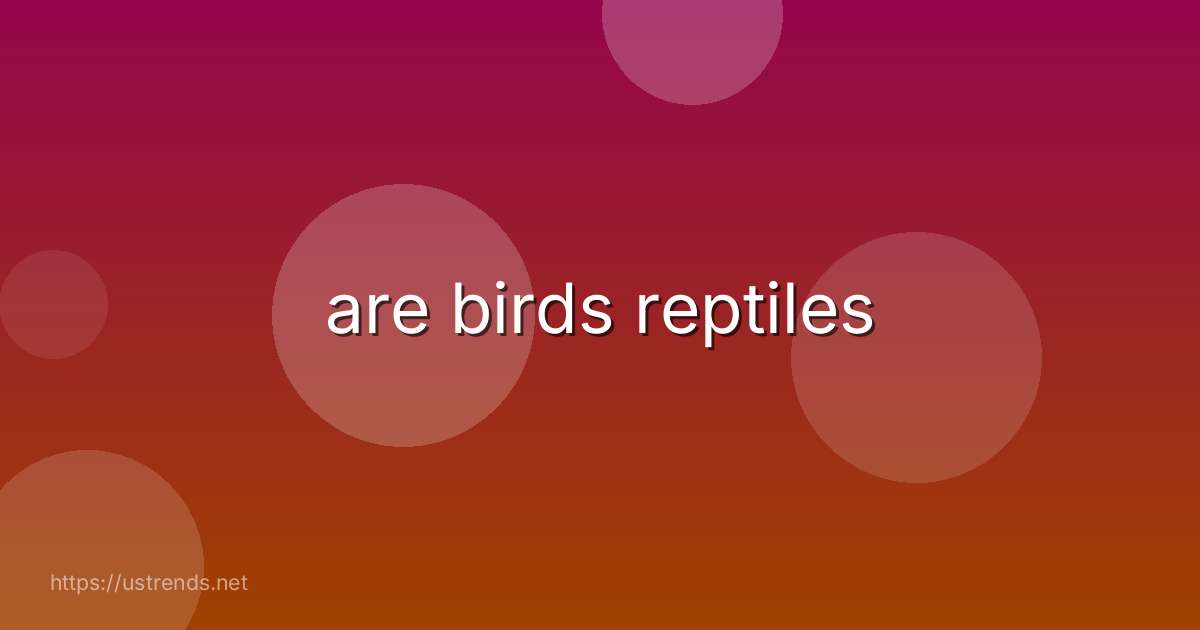 are birds reptiles