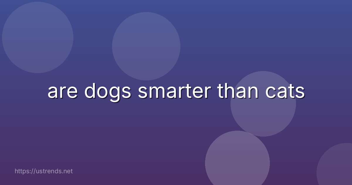 are dogs smarter than cats