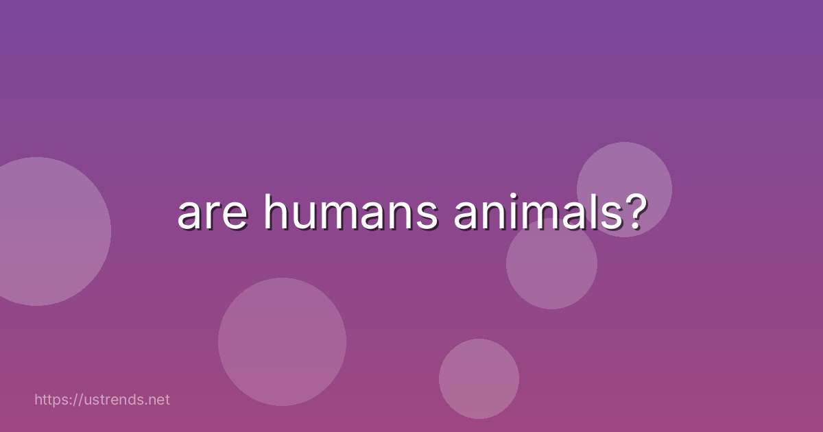 are humans animals?