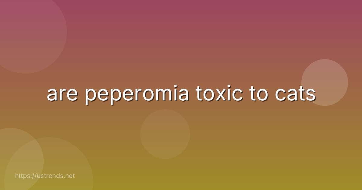 are peperomia toxic to cats