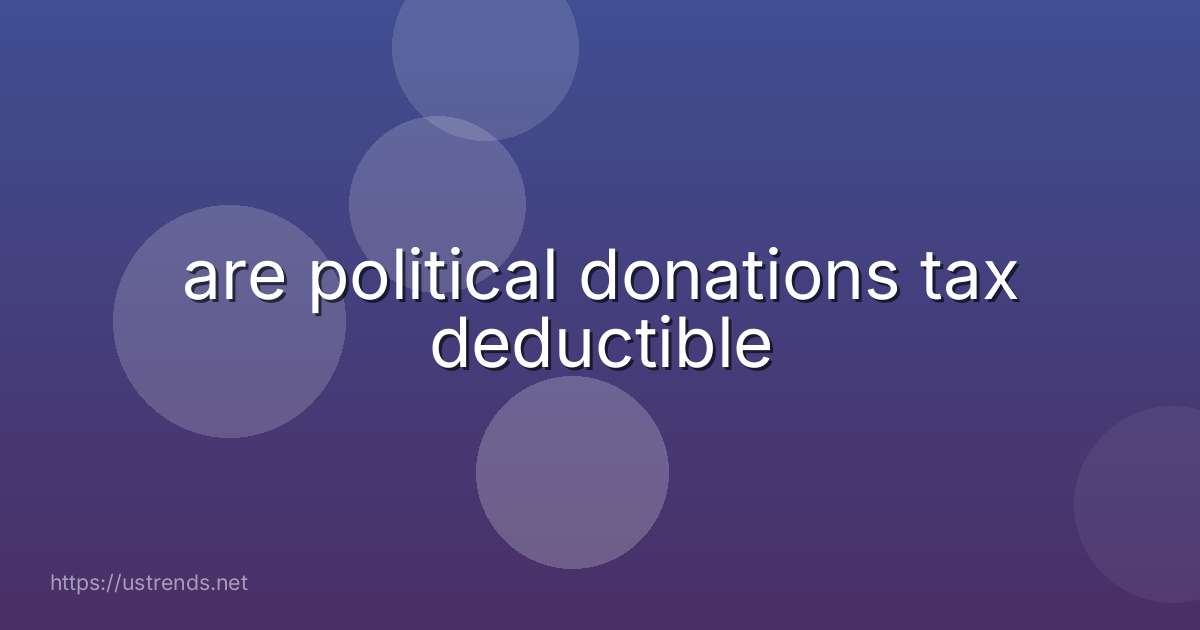 are political donations tax deductible