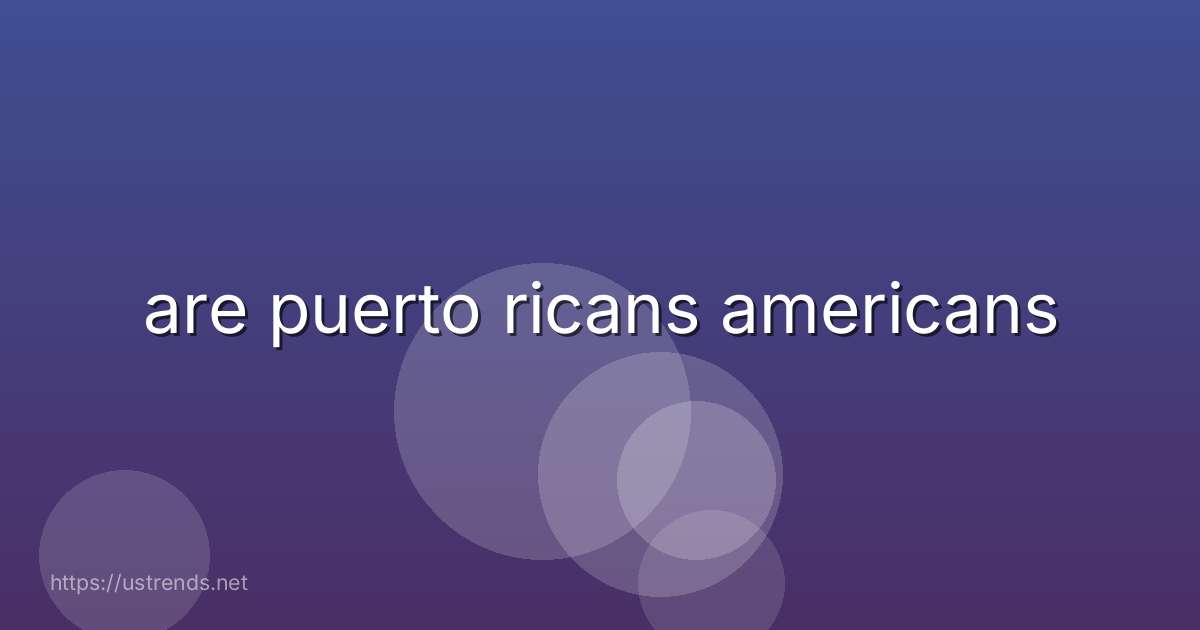 are puerto ricans americans