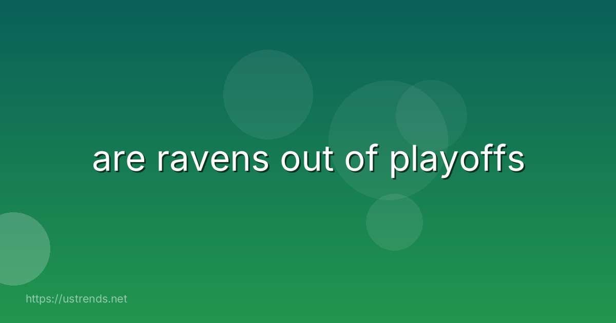 are ravens out of playoffs