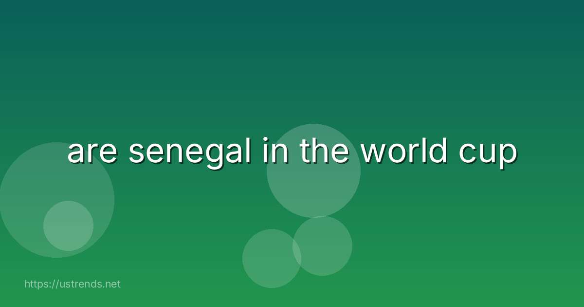 are senegal in the world cup