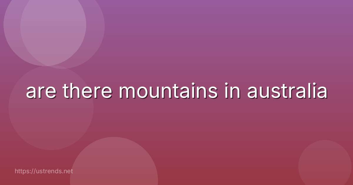 are there mountains in australia