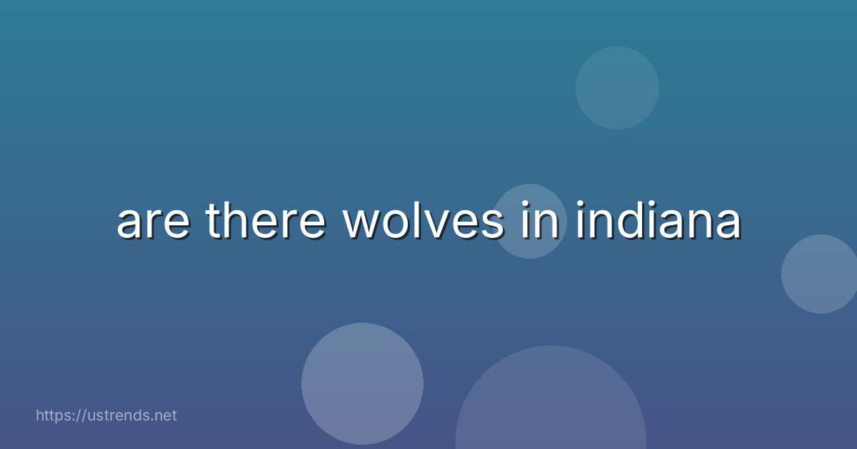 are there wolves in indiana