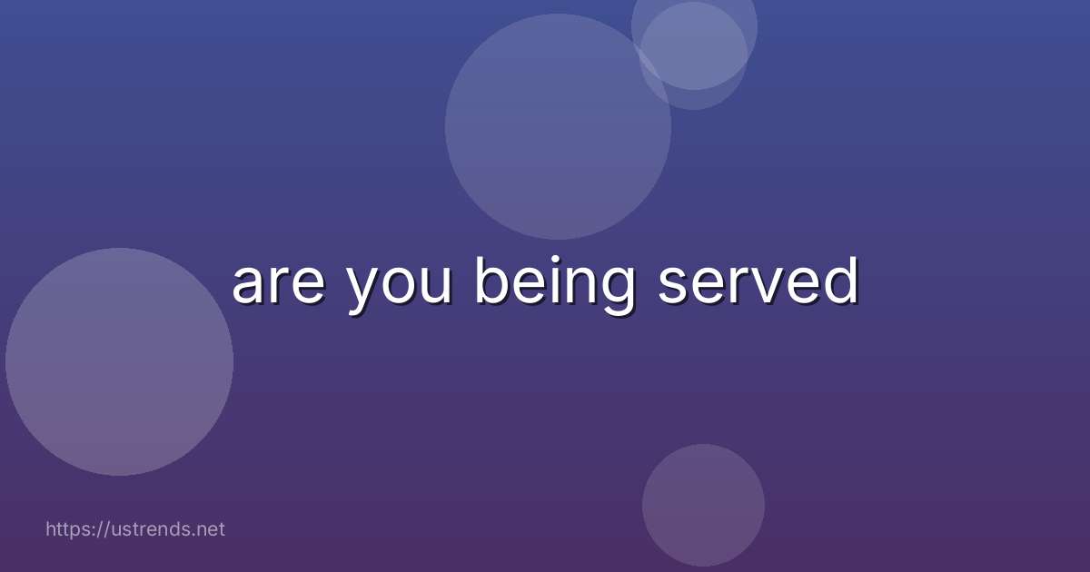 are you being served