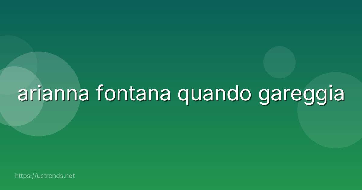 arianna fontana quando gareggia