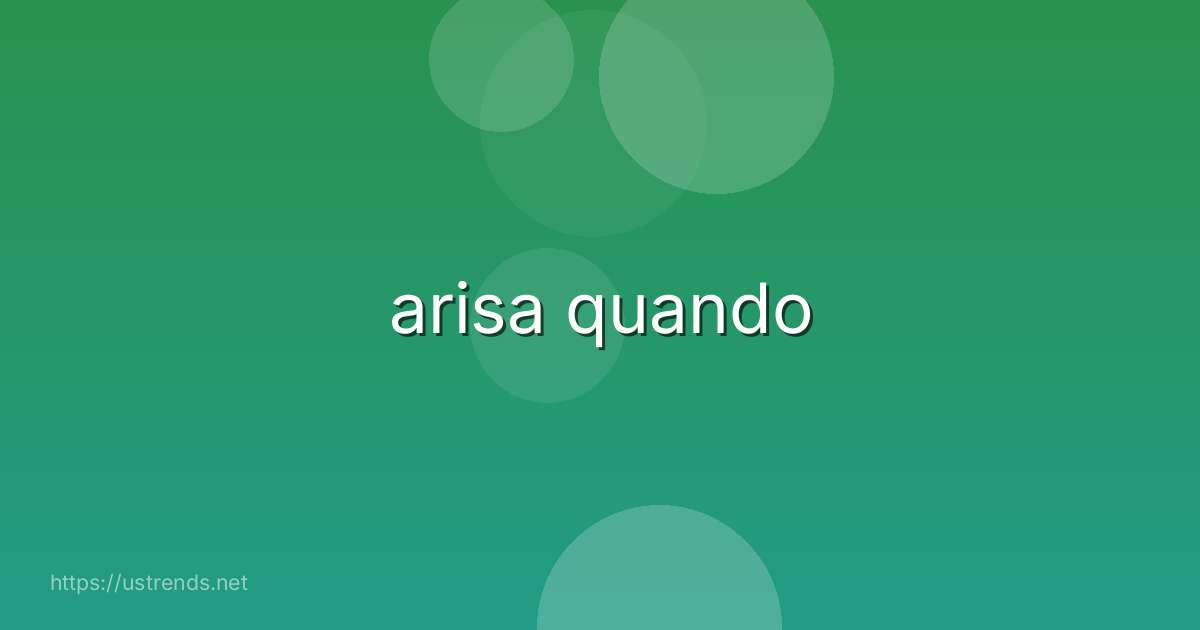 arisa quando