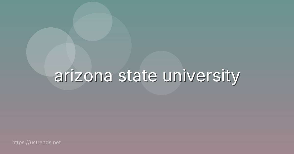 arizona state university