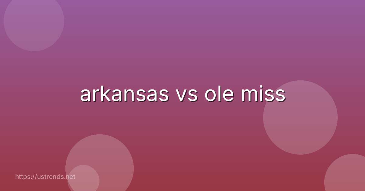 arkansas vs ole miss