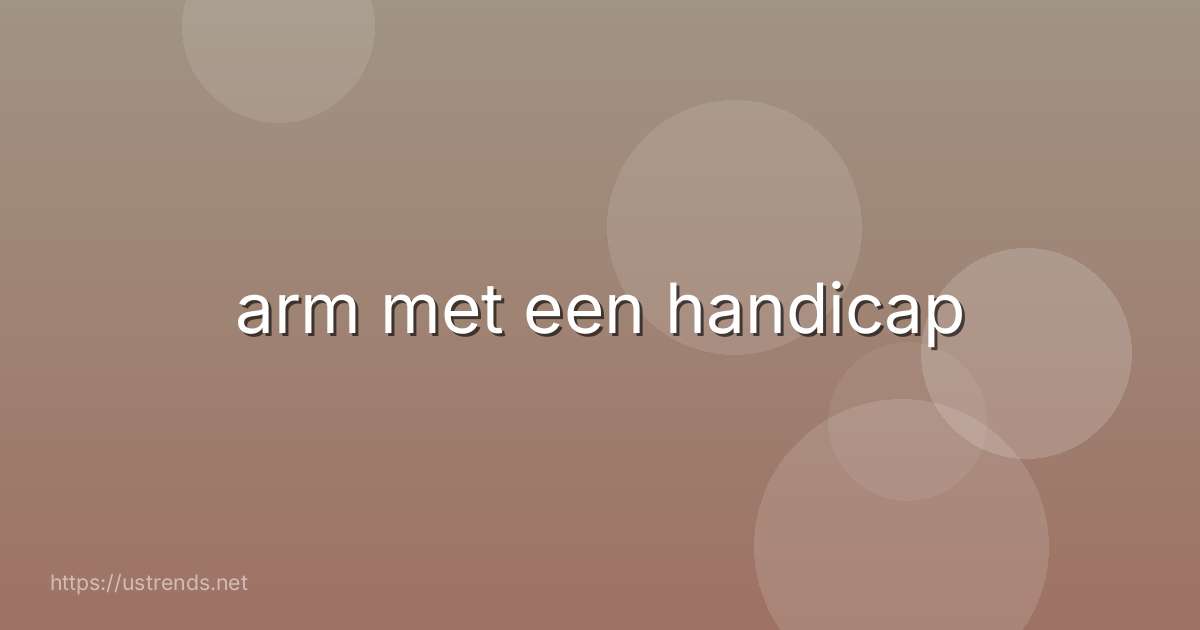 arm met een handicap