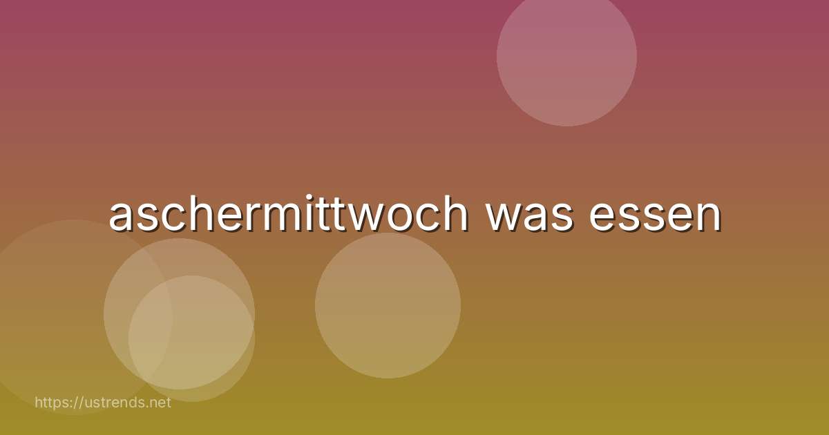 aschermittwoch was essen