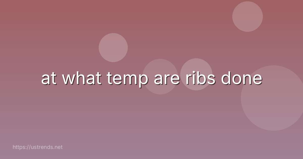at what temp are ribs done