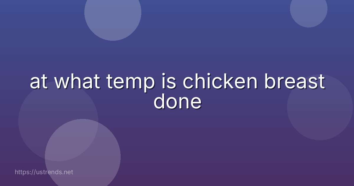 at what temp is chicken breast done