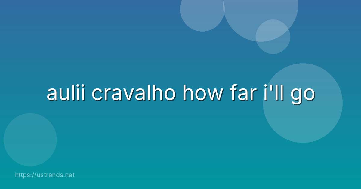 aulii cravalho how far i'll go