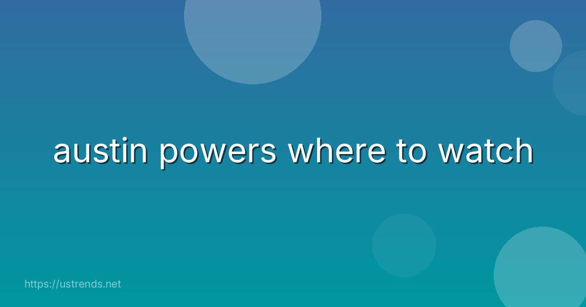 austin powers where to watch