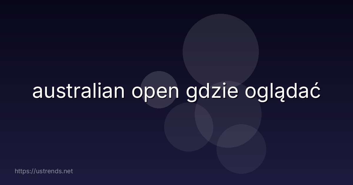 australian open gdzie oglądać