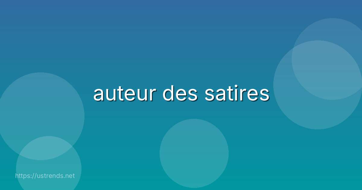 auteur des satires