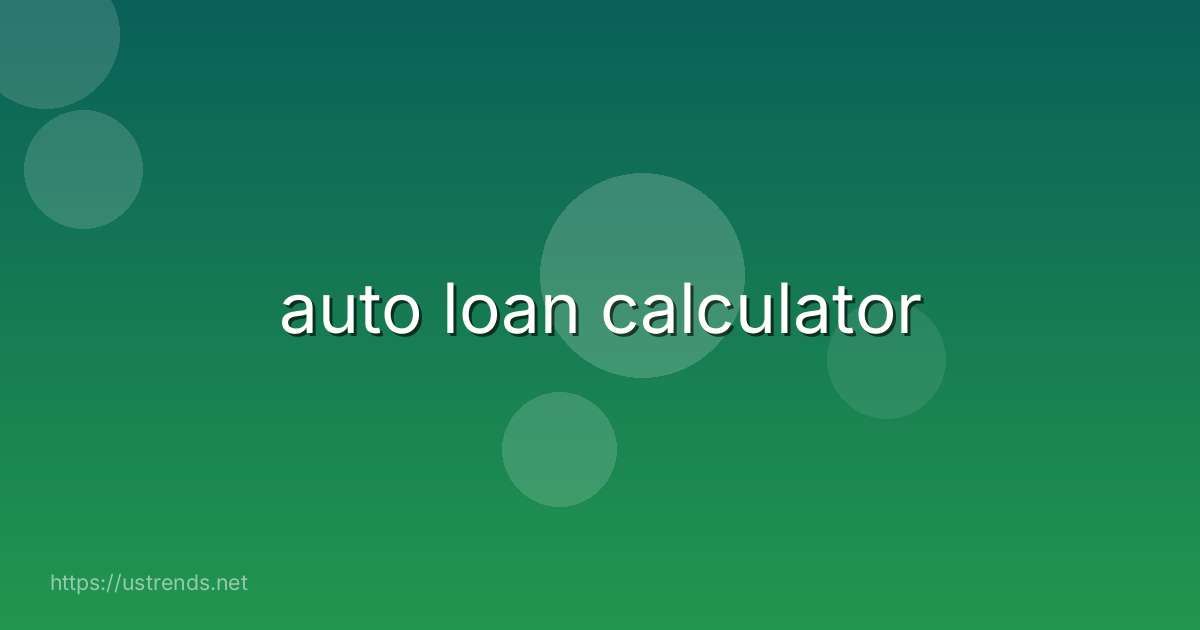 auto loan calculator